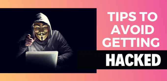 4 Tips to Avoid Getting Hacked